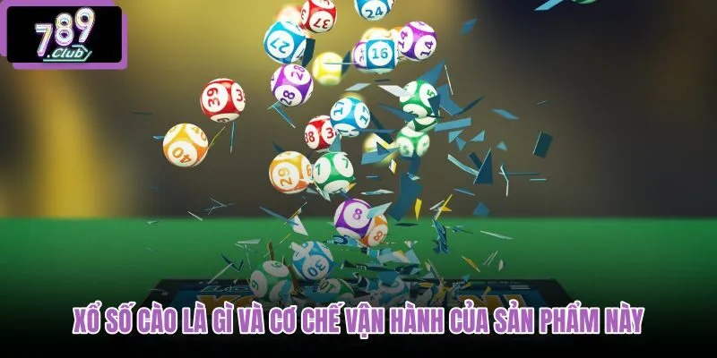 xo-so-cao-la-gi-va-co-che-van-hanh-cua-san-pham-nay xo-so-cao-la-gi-va-co-che-van-hanh-cua-san-pham-nay